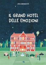 Il grand hotel delle emozioni. Ediz. a colori