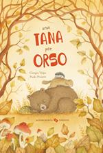 Una tana per orso. Ediz. a colori