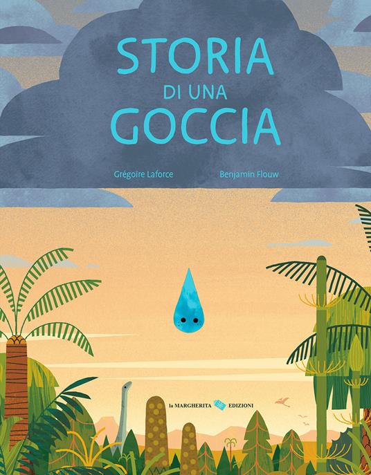 Storia di una goccia. Ediz. a colori - Gregoire Laforce - copertina