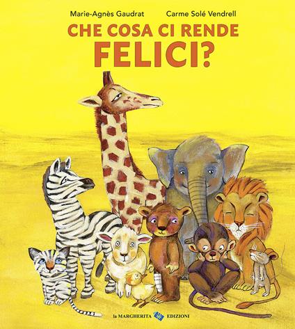 Cosa ci rende felici? Ediz. a colori - Marie-Agnès Gaudrat - copertina