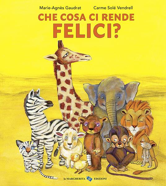 Cosa ci rende felici? Ediz. a colori - Marie-Agnès Gaudrat - copertina