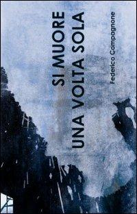 Si muore una volta sola - Federico Compagnone - copertina