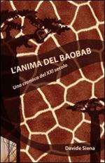 L' anima del Baobab. Una cronaca del XXI secolo