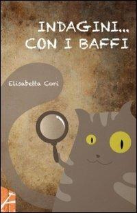 Indagini... con i baffi - Elisabetta Cori - copertina
