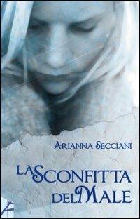 La sconfitta del male - Arianna Secciani - copertina