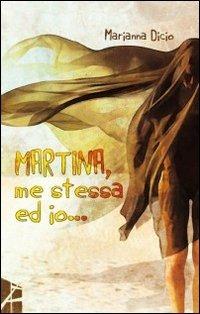 Martina, me stessa ed io... - Marianna Dicio - copertina
