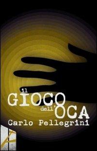 Il gioco dell'oca - Carlo Pellegrini - copertina