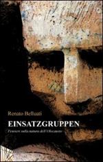 Einsatzgruppen. Pensieri sulla natura dell'Olocausto