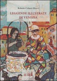 Leggende illustrate di Venezia - Roberto Roco Colussi - copertina