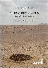 L' ultimo di El Alamein. Biografia di un soldato - Domenico Camosso - copertina