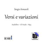 Versi e variazioni. Audiolibro. CD Audio formato MP3. Audiolibro. CD Audio formato MP3