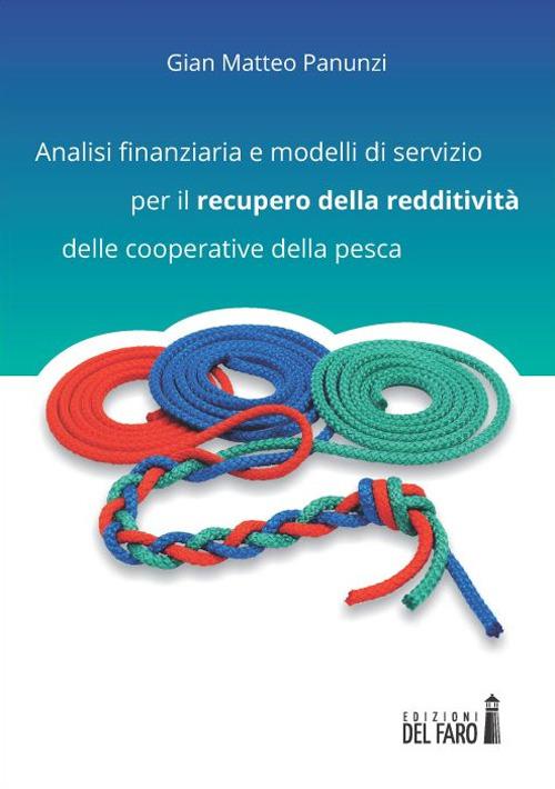 Analisi finanziaria e modelli di servizio per il recupero della redditività delle cooperative della pesca - Gian Matteo Panunzi - copertina