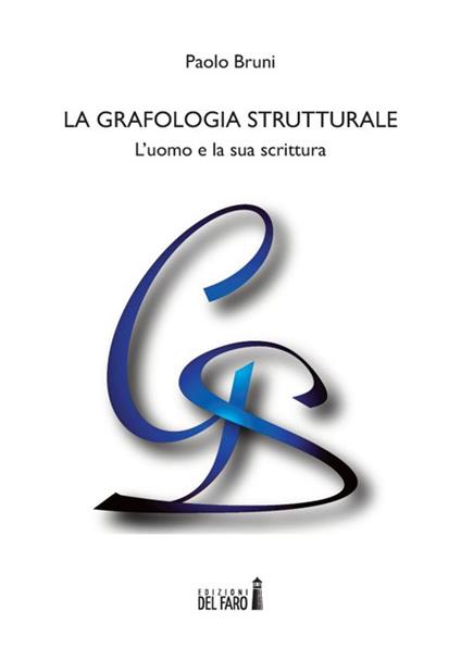 La grafologia strutturale. L'uomo e la sua scritura - Paolo Bruni - copertina