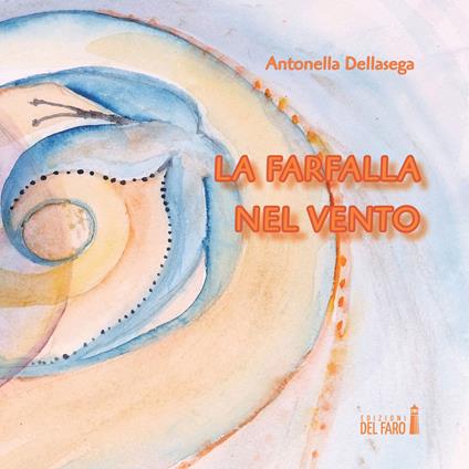 La farfalla nel vento - Antonella Dellasega - copertina