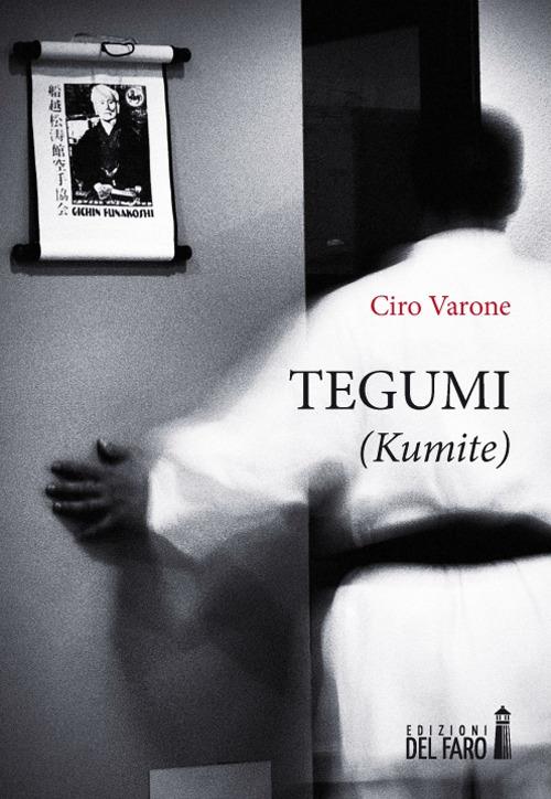 Tegumi (Kumite) - Ciro Varone - copertina