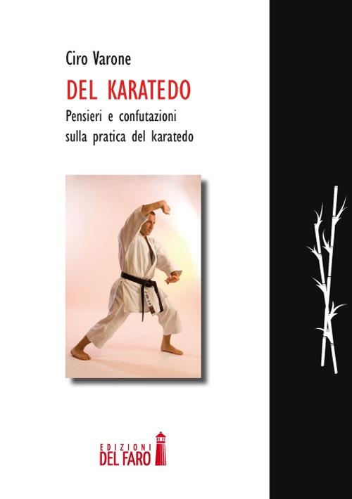 Del karatedo. Pensieri e confutazione sulla pratica del karatedo - Ciro Varone - copertina