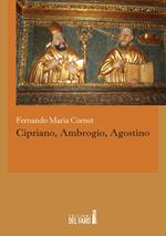 Cipriano, Ambrogio, Agostino
