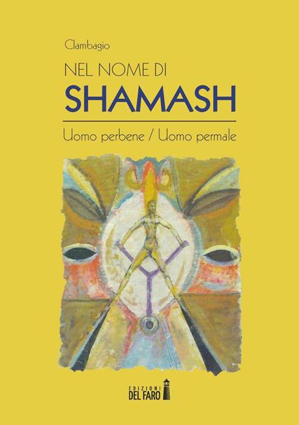 Nel nome di Shamash. Uomo perbene/uomo permale - Clambagio - copertina
