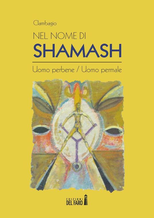 Nel nome di Shamash. Uomo perbene/uomo permale - Clambagio - copertina