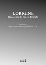 L' origine. Il racconto del bene e del male