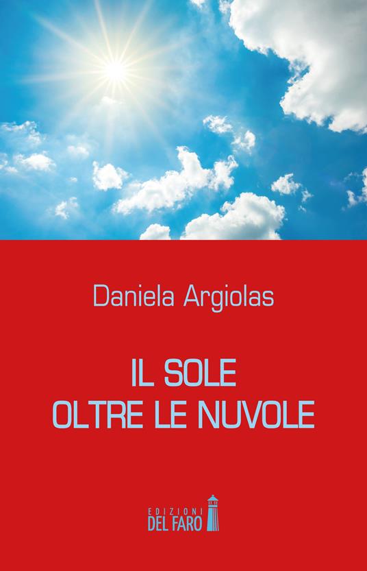 Il sole oltre le nuvole - Daniela Argiolas - copertina