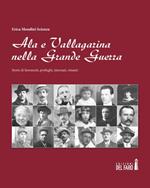Ala e Vallagarina nella Grande Guerra. Storie di fuorusciti, profughi, internati, rimasti