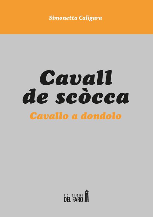 Cavall de scòcca. Cavallo a dondolo - Simonetta Caligara - copertina