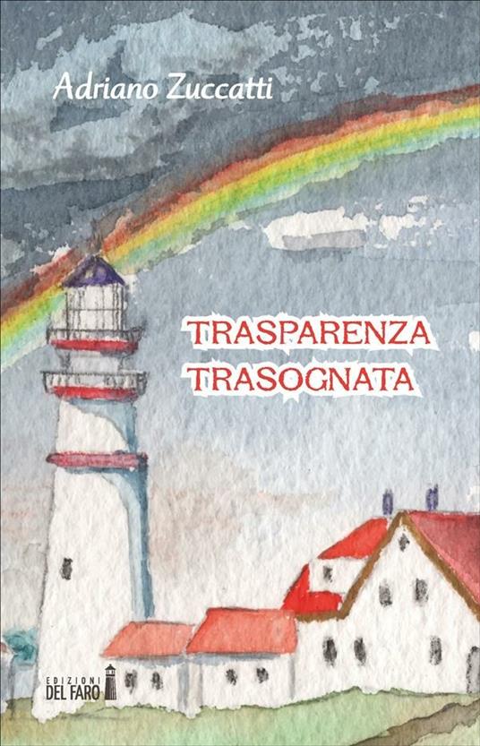 Trasparenza trasognata - Adriano Zuccatti - ebook