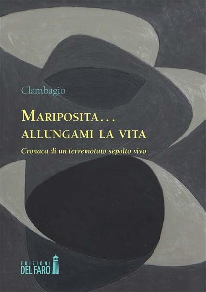 Mariposita... allungami la vita. Cronaca di un terremotato sepolto vivo - Clambagio - ebook