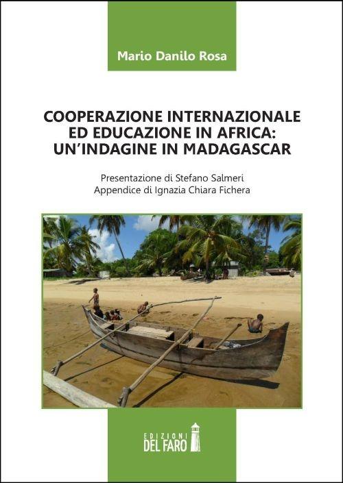 Cooperazione internazionale ed educazione in Africa. Un'indagine in Madagascar - Mario D. Rosa - copertina