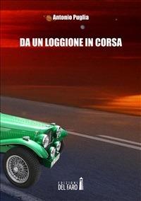 Da un loggione in corsa - Antonio Puglia - ebook