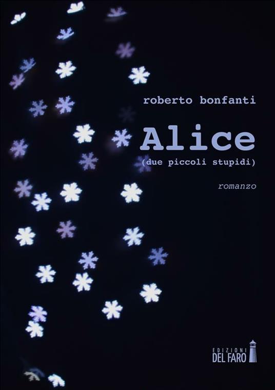 Alice (due piccoli stupidi) - Roberto Bonfanti - ebook