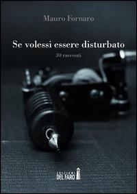 Se volessi essere disturbato - Mauro Fornaro - ebook
