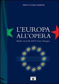 L'Europa all'Opera. Radici musicali dell'Unione Europea - P. Vittorio Marvasi - copertina