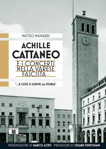 Achille Cattaneo e i concerti nella Varese fascista «... e così si scrive la storia...» - Matteo Mainardi - copertina