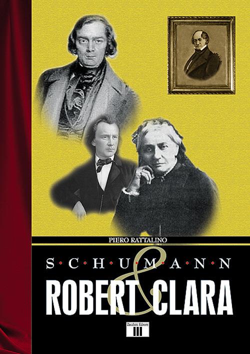 Schumann. Robert & Clara - Piero Rattalino - copertina