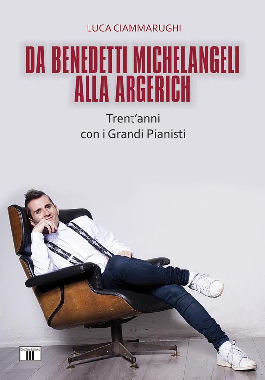 Da Benedetti Michelangeli alla Argerich. Trent'anni con i grandi pianisti - Luca Ciammarughi - copertina