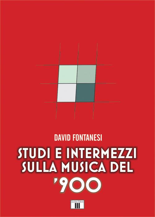 Studi e intermezzi sulla musica del '900 - David Fontanesi - copertina