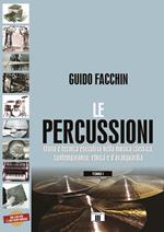 Le percussioni. Storia e tecnica esecutiva nella musica classica, contemporanea, etnica e d’avanguardia. Vol. /1-2