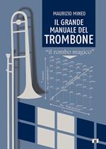 Il grande manuale del trombone. «Il rombo magico»