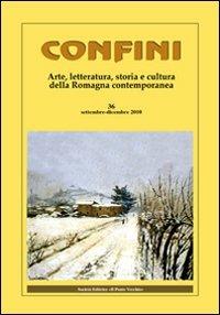 Confini. Arte, letteratura, storia e cultura della Romagna antica e contemporanea. Vol. 36 - copertina