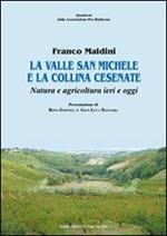 La valle San Michele e la collina cesenate. Natura e agricoltura ieri e oggi