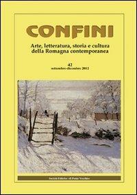 Confini. Arte, letteratura, storia e cultura della Romagna antica e contemporanea. Vol. 42 - copertina
