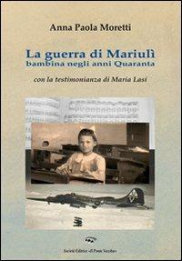 La guerra di Mariulì bambina negli anni Quaranta - A. Paola Moretti - copertina