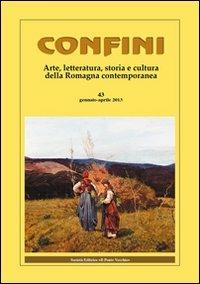 Confini. Arte e letteratura, storia e cultura della Romagna contemporanea. Vol. 43 - copertina