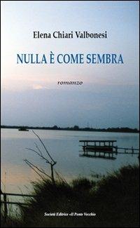 Nulla è come sembra - Elena Chiari Valbonesi - copertina