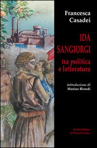 Ida Sangiorgi tra politica e letteratura - Francesca Casadei - copertina