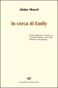 In cerca di Emily - Aldo Morri - copertina