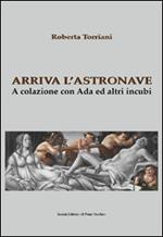 Arriva l'astronave. A colazione con Ada e altri incubi