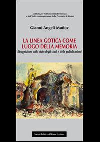 La linea gotica come luogo della memoria. Ricognizione sullo stato degli studi e delle pubblicazioni - Gianni Angeli Muñoz - copertina